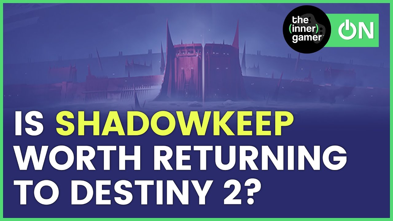 Is Shadowkeep worth returning to Destiny 2 + Year 3 Updates