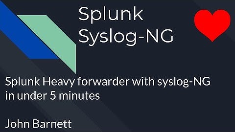 How to : Splunk Heavy forwarder with syslog-NG in under 5 minutes