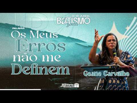 Pra. Geane Carvalho | Os Meus Erros Não Me Definem - Ao Vivo