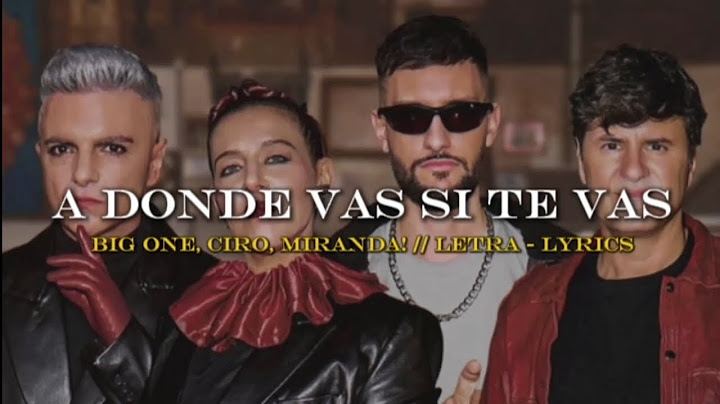 A DÓNDE VAS SI TE VAS || CROSSOVER #6 - Big One, Miranda!, Ciro y los persas // LETRA