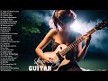 Top 50 Romantic Guitar Melodies - Greatest Relaxing Guitar Instrumental Love Songs Of All Time