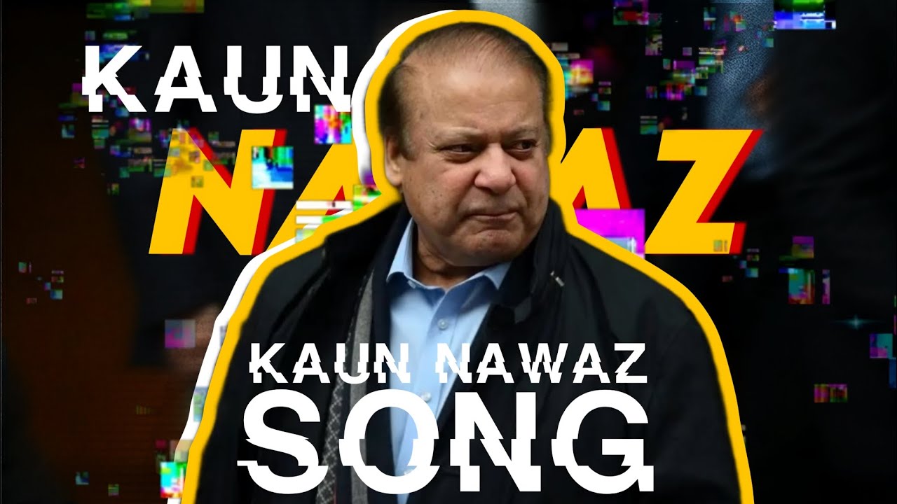 kaun Nawaz Rap Song | Nawaz Sharif | New PMLN Songs #nawazsharif # ...