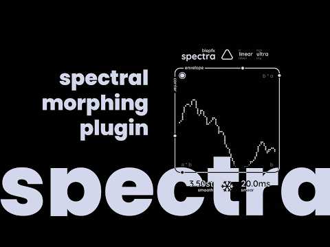 introducing spectra - spectral morph plugin