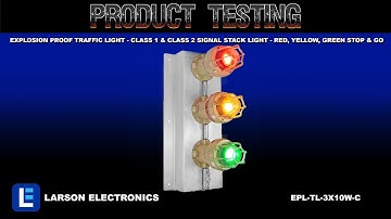 Explosion Proof Traffic Light - Class 1 & Class 2 Signal Stack Light - Red, Yellow, Green Stop & Go