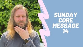 Sunday Core Message - 28th June 2020