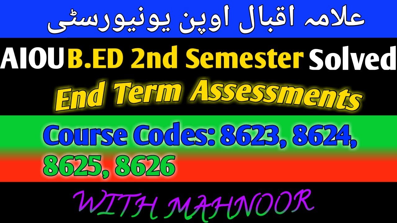 AIOU B.ED 2nd Semester Solved End Term Assessments Course Codes 8623, 8624, 8625, 8626 YouTube