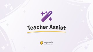 Edpuzzle's Teacher Assist
