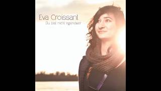 Video thumbnail of "Ich halt' deine Hand - Eva Croissant ALBUM VERSION"