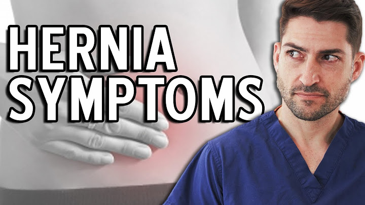 Hernia Symptoms - When Should You Be Worried?