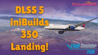NVIDIA DLSS 5 Tested iniBuilds A350 Landing in Boise MSFS 2024
