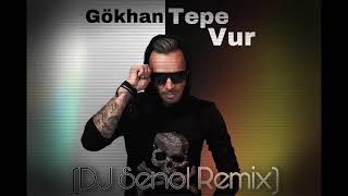 Gökhan Tepe - Vur (Dj Senol Remix) 2009