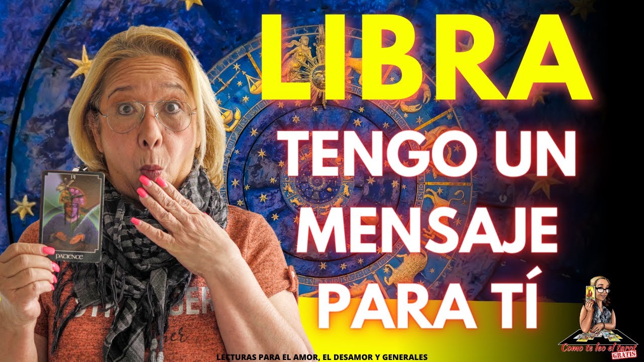 LIBRA! TE PROPONE ALGO! QUIERE QUE LE PERDONES! NO TE HA BUSCADO PERO ...