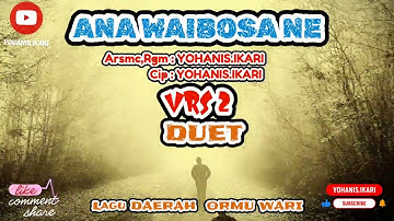 ANA WAIBOSANE  | Arsmc,Rgm: YOHANIS.IKARI |Cip:YOHANIS.IKARI | Lagu Daerah BAHASA ORMU Terbaru 2025
