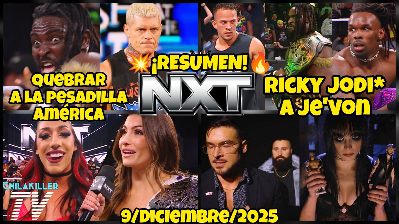 ¡QUEBRAR A LA PESADILLA AMERICANA! | WWE NXT | 9 Diciembre 2025 | RESUMEN Y RESULTADOS