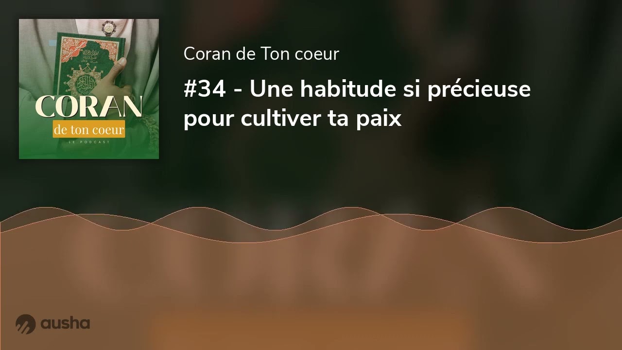 #34 - Une habitude si précieuse pour cultiver ta paix : le Tahajjud
