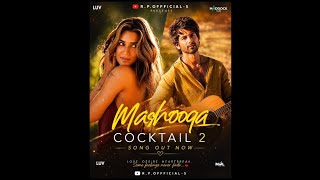 Mashooqa Official Video | Cocktail 2 | Shahid Kapoor, Kriti Sanon, Rashmika Mandanna | R P Music