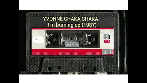 YVONNE CHAKA _ I'm burning up 1987