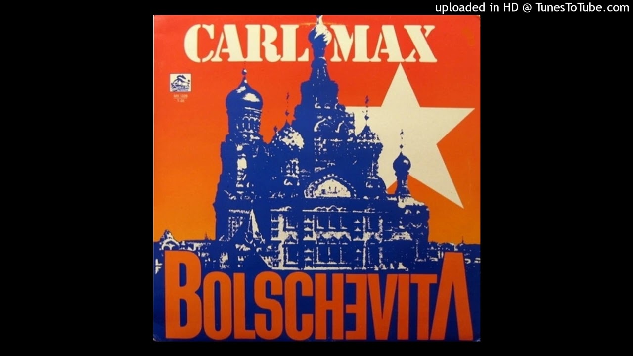 Carl Max - Bolschevita (12'' Version)