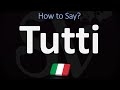 How to Pronounce Tutti? (ITALIAN)