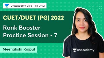Rank Booster Practice Session | CUET/DUET (PG) 2022 - 7 | Meenakshi Rajput | Unacademy IIT JAM