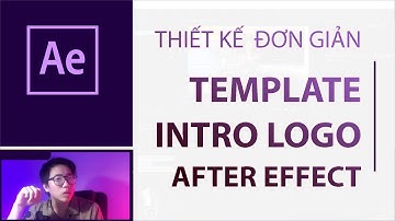 Template cho Intro Logo cực đơn giản trong After Effect | Chơi Thiết Kế