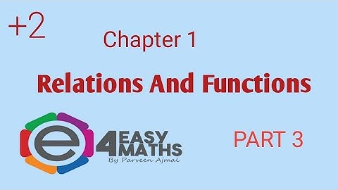 Plus Two (NCERT) Maths Chapter 1 Relations And Functions  Part 3 /Hse Kerala /E For Easy Maths