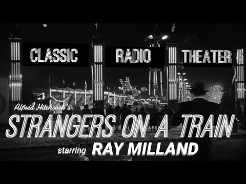 ray-milland-in-alfred-hitchcock's-"strangers-on-a-train"-•-classic-radio-theater-•-[remastered]