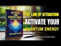 The Law of Attraction: Activate Your Quantum Energy &amp; BEND Reality At Will (Audiobook)