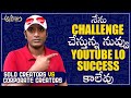 Naa anveshana challenged me   solo creators vs corporate creators  shall i quit youtube