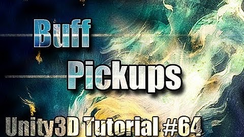 Unity3D Tutorial #64 [ Buff Pickups ]