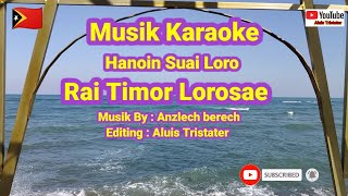 Musik Karaoke HANOIN SUAI LORO by Anzlec berech & Ria Bria