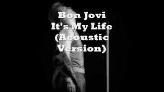 Bon Jovi - It's My Life (Acoustic Version) lyrics