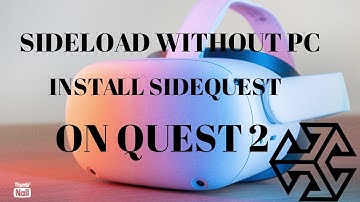 How To get Sidequest on Oculus Quest 2 (Sideload Without PC)