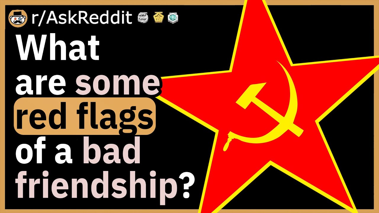 What Are Some Red Flags Of A Bad Friendship YouTube