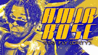 Amir Rose - Stay Fly (Dirty) (Entrance Theme)