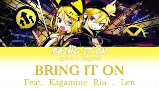 [Lyrics+Engsub] Giga - '劣等上等'(BRING IT ON) ft.鏡音リン・レン I BRING IT ON -  ft.Kagamine Rin . Len