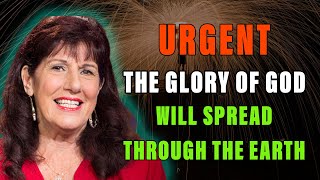 Donna Rigney | The glory of God will spread through the Earth | Urgent