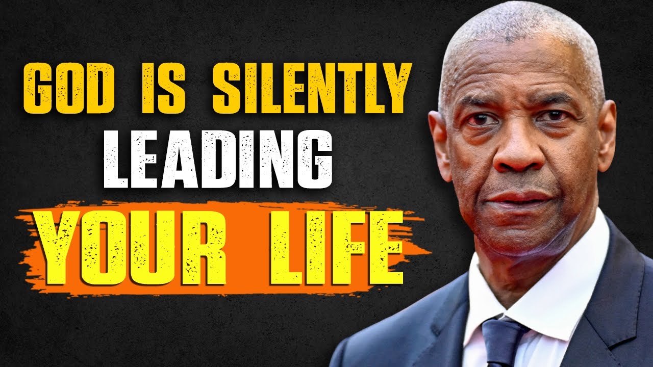 God Is SILENTLY Leading YOUR LIFE – Your Destiny Will Change Now | Denzel Washington Motivation