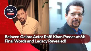 Beloved Gelora Actor Raffi Khan Passes at 61: Final Words and Legacy Revealed!