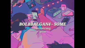 Bolbbalgan4 (볼빨간사춘기) - Some (썸 탈꺼야) | HAN/ROM/ENG LYRICS