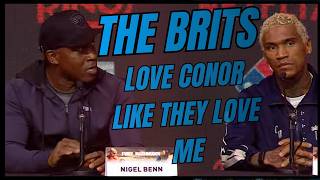 NIGEL BENN SAYS IF YOU WANT LOYALTY, GET A LABRADOR DOG. HE SAID THE BRITISH PUBLIC LOVE CONOR.