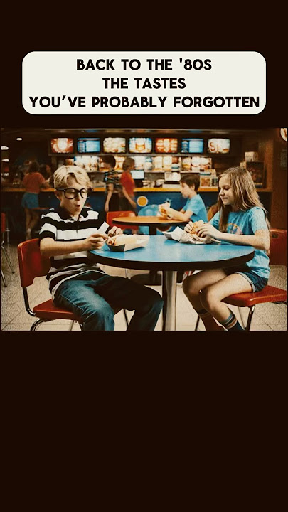 Back to the '80s: The Tastes You’ve Probably Forgotten#lestgoback #nostalgia #childhood #80sbaby