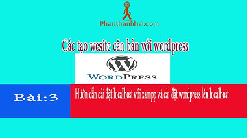 Bài 3: Hướng dẫn cài đặt localhost với xampp và cài đặt wordpress - Cách tạo website với wordpress
