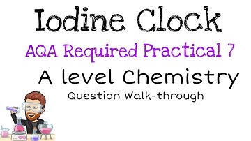 Iodine Clock | AQA Required Practical 7 | A level Chemistry | Question Walkthrough