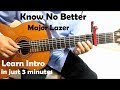 Know No Better Guitar Tutorial (Intro) - Major Lazer (feat.Travis Scott, Camila Cabello & Quavo)