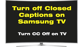 how to turn off closed captioning on samsung tv (remove closed caption)