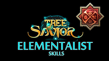 Tree of Savior - Elementalist Skills ( Adv. Wizard )