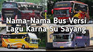 Lagu virall!! nama-nama bus versi lagu KARNA SU SAYANG!😊