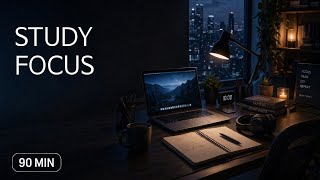 Ambient Focus Music for Students, Writers &amp; Thinkers | 90 Min