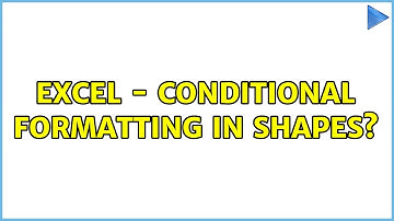 Excel - conditional formatting in Shapes? (2 Solutions!!)